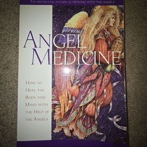 Angel Medicine (How to Heal the Body and Mind with the Help of the Angels)